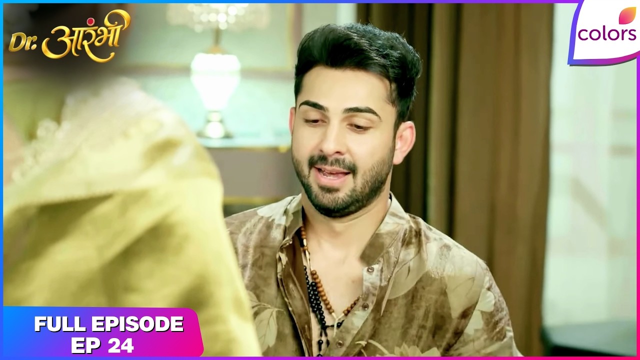 Dr. Aarambhi  | Full Episode - 24 | Vishwas Fumes at Aarambhi | Colors TV