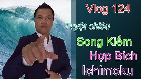 Vlog 124: Tuyệt Chiêu Song Kiếm Hợp Bích trong Ichimoku | ITP Club Official