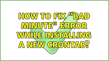 Ubuntu: How to fix "Bad minute" error while installing a new crontab? (3 Solutions!!)