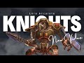 Building An Imperial Knights Army And Why You Should Too
