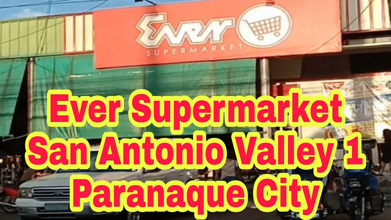 Ever Supermarket San Antonio Valley 1 Paranaque City/Grocery Time