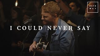 Video thumbnail of "I Could Never Say // GATEWAY // Acoustic Sessions Volume One"