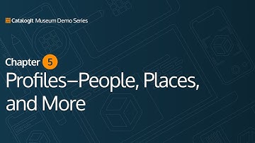 Profiles—People, Places, and More| A Web of Connections: CatalogIt for Museums Part 5