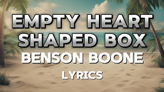 Empty Heart Shaped Box - Benson Boone (Lyrics) | Rhythm Haven