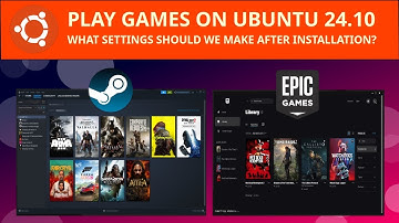 Gaming on Ubuntu | How to install Epic Game and Steam on UBUNTU 24.10
