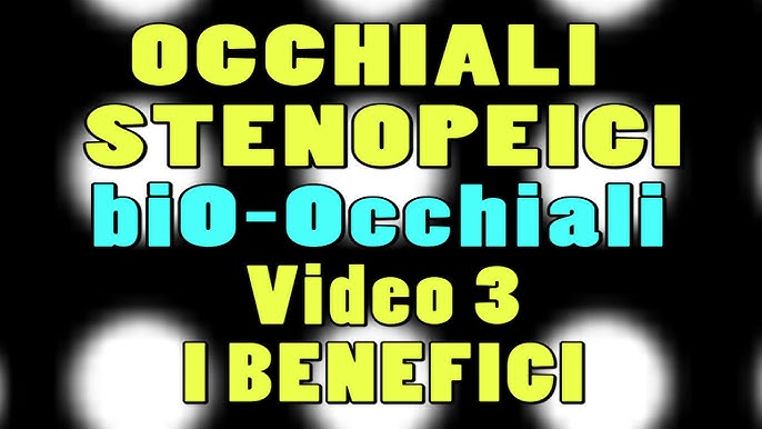 Occhiali Stenopeici - biO-Occhiali - Video 2 - PREVENZIONE e