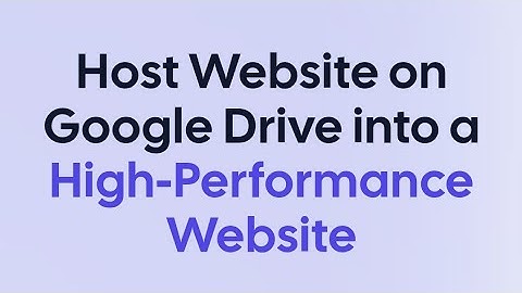 DriveX: How to Host Website from Google Drive 