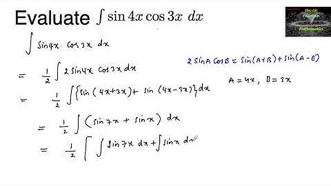 Evaluate Integral sin 4x cos 3x dx