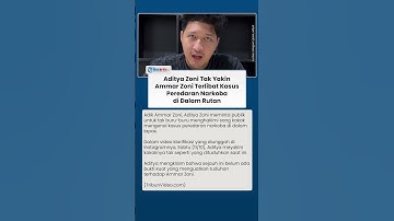 Tak Yakin Ammar Zoni Jual Narkoba di Rutan, Aditya Zoni: Belum Ada Data dan Faktanya