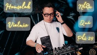 Houselak Vietmix Top Trending - DJ Bunny - Xin Lỗi Vì Nhạc Quá Phê 29