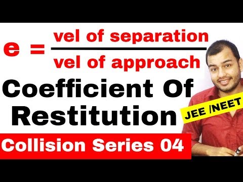 COM 10 | Collision Series 04 | Coefficient Of Restitution | Elastic and Inelastic Collisions IIT JEE