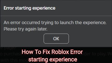 How To Fix Roblox Error starting experience | An error occurred trying to launch the experience