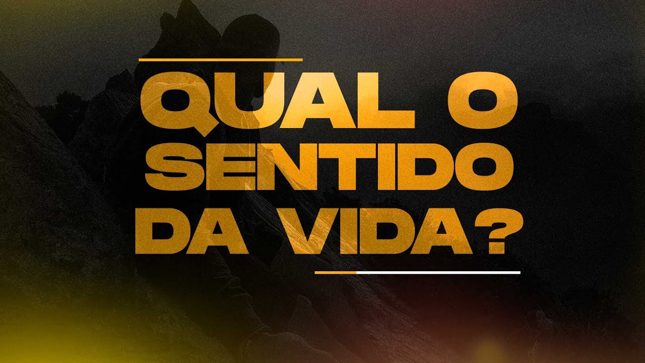 QUAL O SENTIDO DA VIDA ? - YouTube