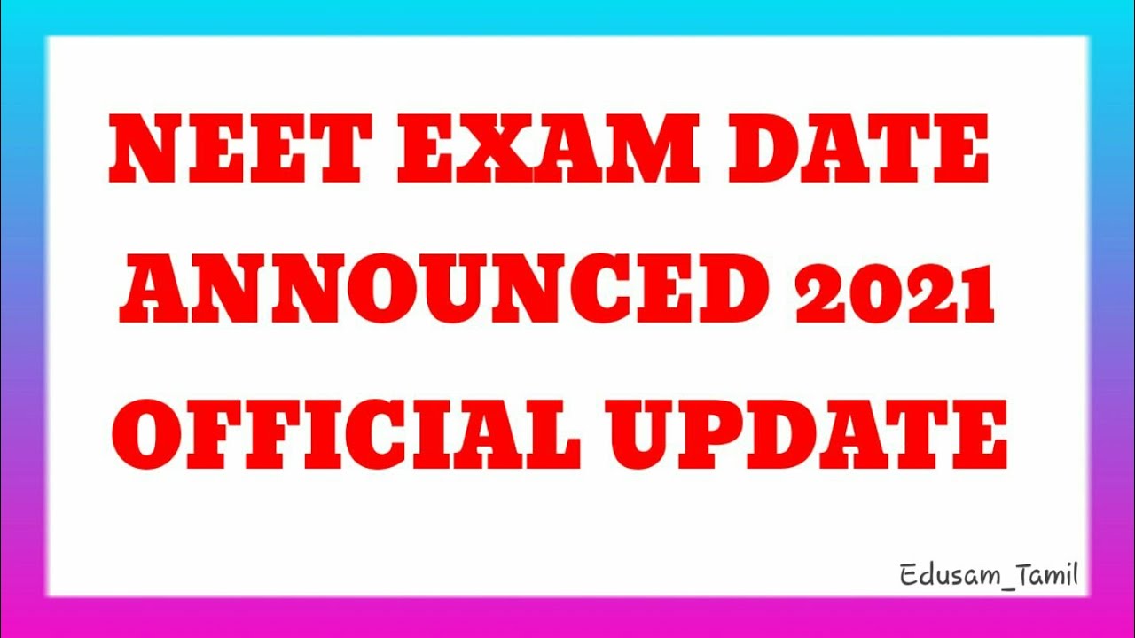 NEET Exam Date Announced 2021 | NEET Exam Latest Updates 2021 | Edusam Tamil