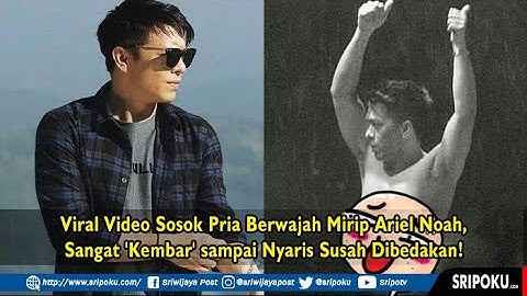 Viral Video Sosok Pria Berwajah Mirip Ariel Noah, Sangat 