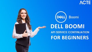 API Service Continuation for Beginners | Dell Boomi Tutorial | Part - 15