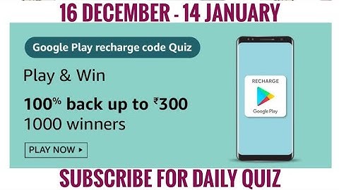 Amazon Google Play Recharge Quiz Answers Today | Cashback Upto Rs 300 | 16 December 2020