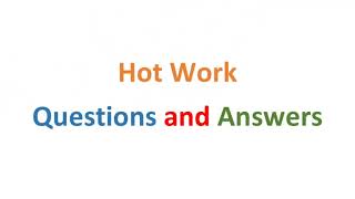 Hot Work Interview Questions and Answers