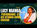 LUCY NGANGA PERFROMANCE | | ✨AT AFC GITHURAI KIMBO  CRUSADE ✨.