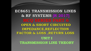 EC8651 MCQ | Transmission lines and RF systems MCQ | Open & short circuited impedance | return loss