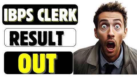 Finally 📢📢 IBPS CLERK RESULT OUT 🤩