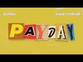 Payday (Official Audio) Bando. x Isaiah Rashad Mp3 Song