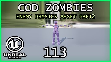 CREATING PHYSICS ASSET PART 2 Unreal Engine 5 COD Zombies series Part 113