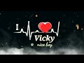 Vicky name  whatsapp  status 