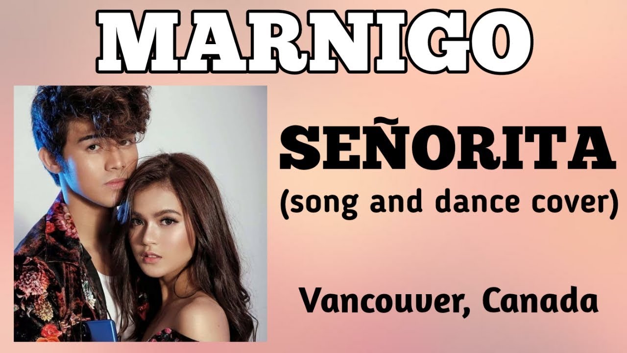 SEÑORITA - MARIS RACAL AND IÑIGO PASCUAL SONG AND DANCE COVER