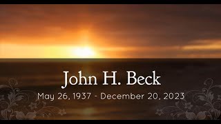 Celebrating the Life of John H. Beck