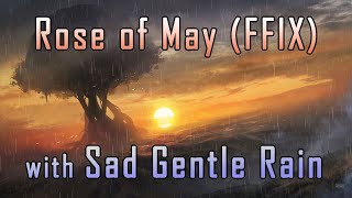 Rose of May  Sad Final Fantasy IX Music w/ Relaxing Soft Rain