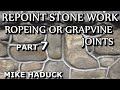 REPOINTING STONE WORK (Part 7)Mike Haduck Ropeing, Grapevine, cement joints.