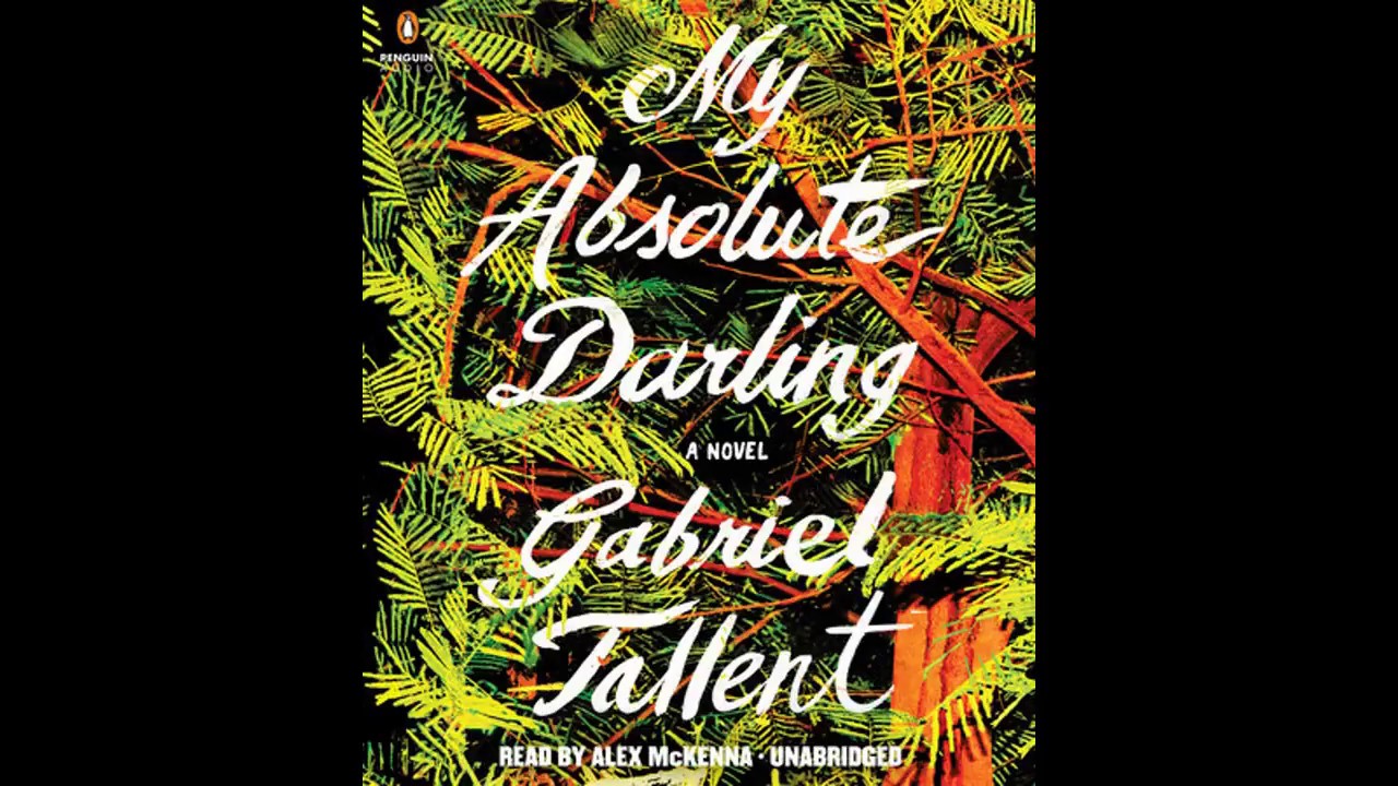 My Absolute Darling by Gabriel Tallent, read by Alex McKenna