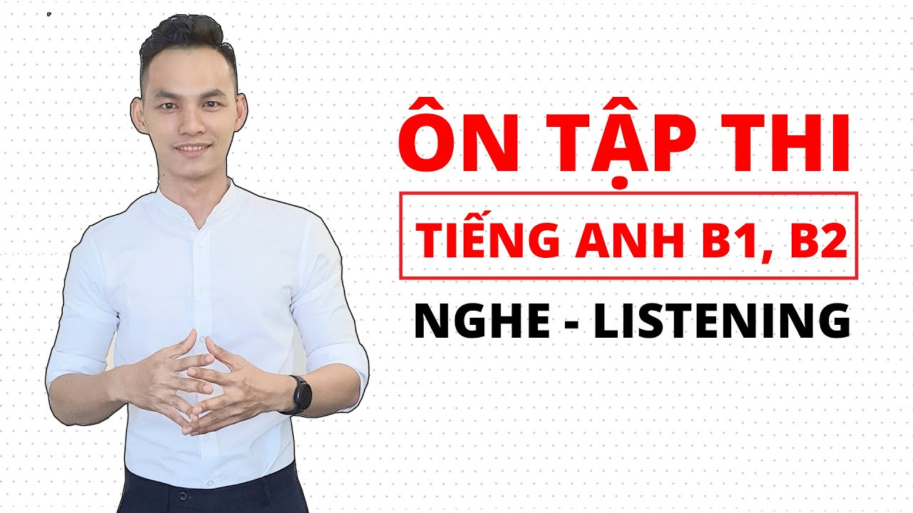 Học tiếng anh b1 online miễn phí | LISTENING | ÔN TẬP THI TIẾNG ANH B1, B2, C1 chuẩn châu Âu | VSTEP