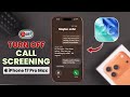 iOS 26: How To Turn Off Call Screening On iPhone!