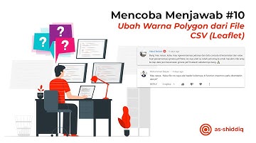 MENCOBA MENJAWAB PART 10 - Mengubah Warna Polygon dari CSV (Leaflet)