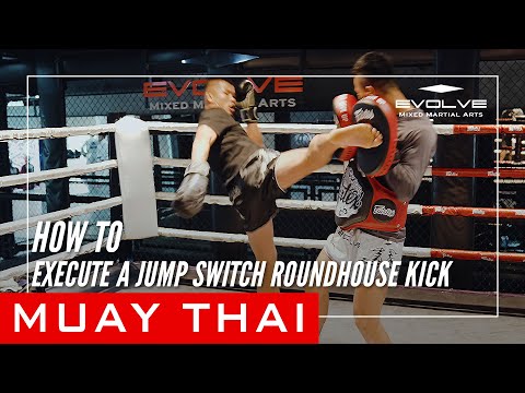 Muay Thai | How To Execute A Jump Switch Roundhouse Kick