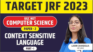 Computer Science || CONTEXT SENSITIVE LANGUAGE || TARGET NET JRF 2023 II PAPER 2 || BY LAXMI MAM