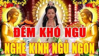 Đêm Khó Ngủ Nghe KINH QUAN ÂM BỒ TÁT CỨU KHỔ CỨU NẠN May Mắn Bình An Mua May Bán Đắc TÀI Lộc Đến Nhà