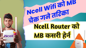 Ncell Ko Wifi MB  Kasari Herne/How to Check ncell wifi mb/Ncell wifi kasari herne/Ashokmukhiya