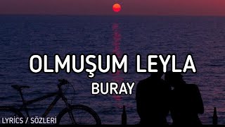 Buray - Olmuşum Leyla [Lyrics / Sözleri]