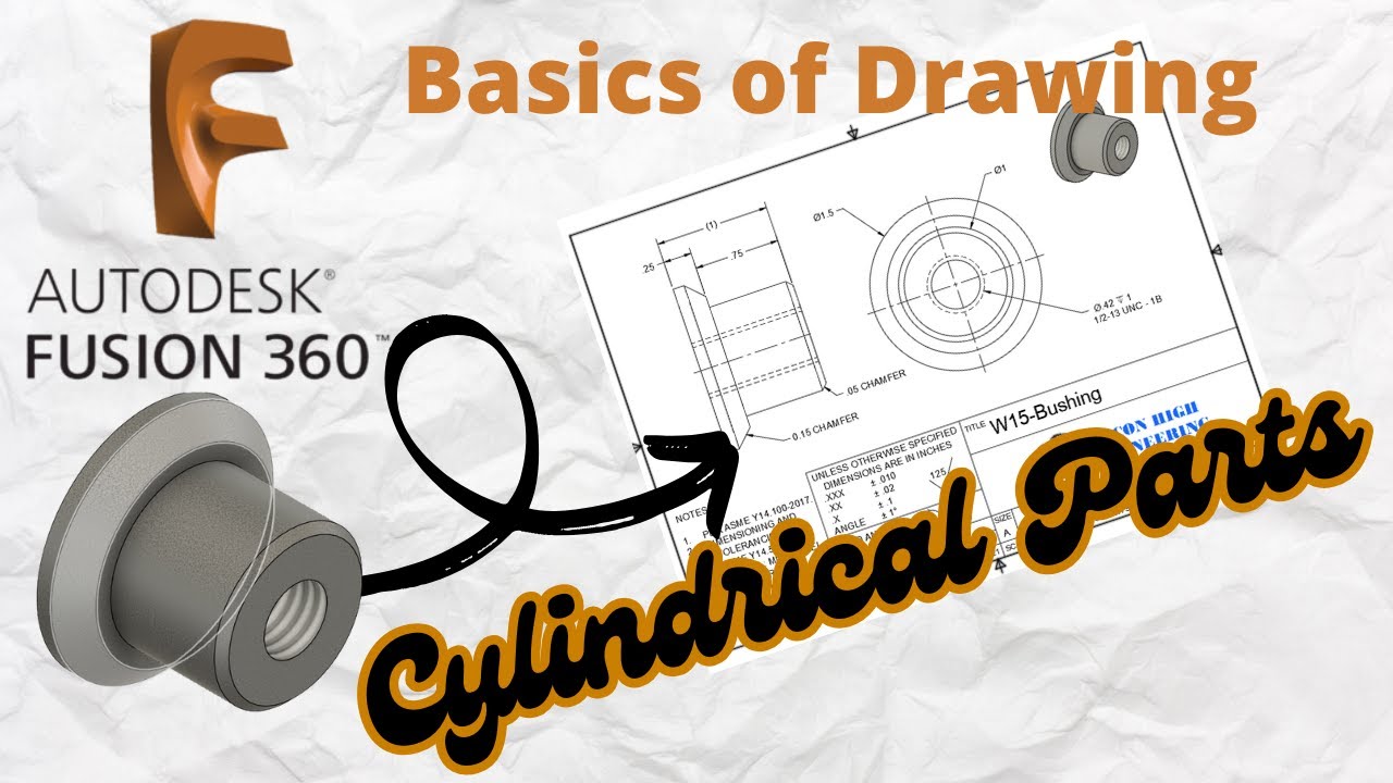 F30: Fusion 360: Creating Technical Drawings of a Cylindrical Part
