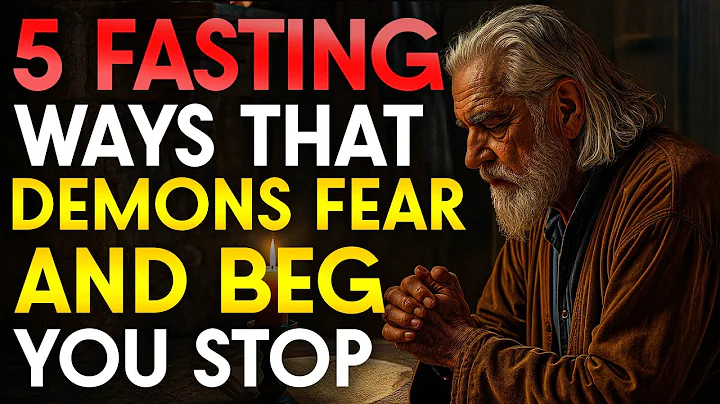 5 FASTING METHODS That Demons FEAR The Most (They Will Beg You Not to Say it)