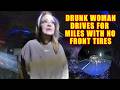 Drunk Woman Drives Miles with No Front Tires