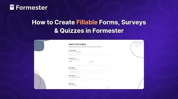 How to Create Fillable Forms, Surveys & Quizzes in Formester