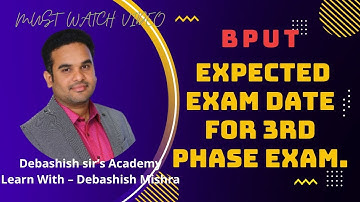 Expected exam date for BPUT 3rd phase Examination.