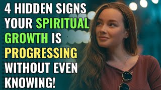 4 Hidden Signs Your Spiritual Growth Is Progressing Without Even Knowing! | Awakening | Spirituality