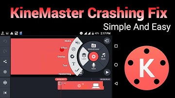 KineMaster Crashing Issue Fix | Kinemaster Not Opening Solution