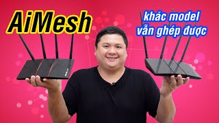 Ráp bất kì router Asus nào để tạo thành mesh | Router WiFi có thể mở rộng