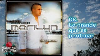 Agrupacion Marilyn - Lo grande que es perdonar (Sin Fronteras)